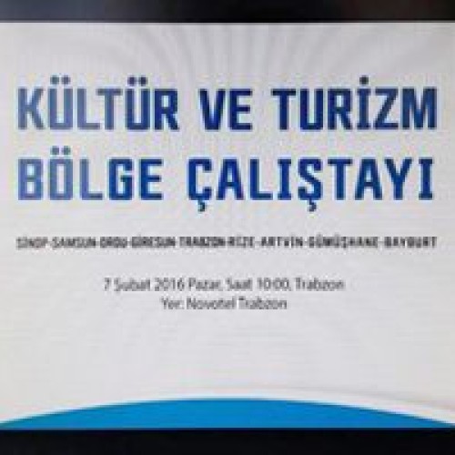 “Kültür Turizm Bölge Çalıştayı” Trabzon’da Gerçekleştirildi