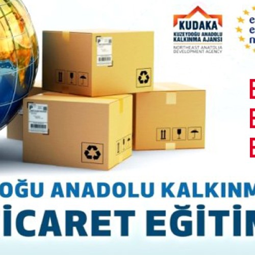 Bayburt, Erzincan ve Erzurum'da "Sertifikalı Dış Ticaret Eğitimleri" Düzenlenecek